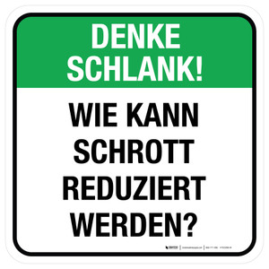 Denke Schlank! Wie kann Abfall reduziert werden (Think Lean! How Can Scrap Be Reduced) Square German - Floor Sign