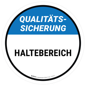 Qualitätssicherung - Haltebereich (Quality Assurance - Holding Area) Circular German - Floor Sign