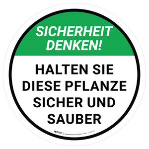 Sicherheit Denken! Halten Sie diese Pflanze sicher und sauber (Think Safety! Keep This Plant Safe And Clean) Circular German - Floor Sign