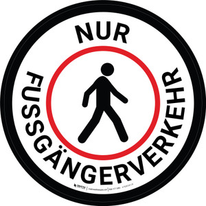 Nur Fußgängerverkehr (Pedestrian Traffic Only) Circular German - Floor Sign