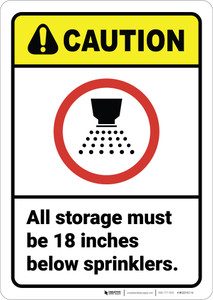 Caution: Storage Must Be 18 Inches Below Sprinklers ANSI - Wall Sign