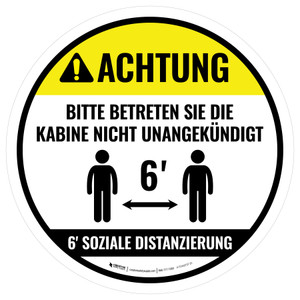 Achtung - Betreten Sie die Kabine nicht Unangekündigt - 6' Soziale Distanzierung (Caution - Please Do Not Enter Cubicle Unannounced Social Distancing) Circular German - Floor Sign