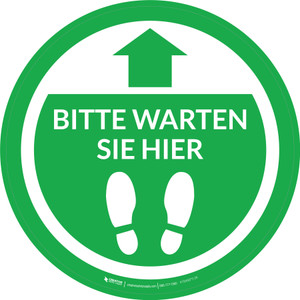 Bitte warten Sie hier (Please Wait Here) Green with Arrow Circular German - Floor Sign
