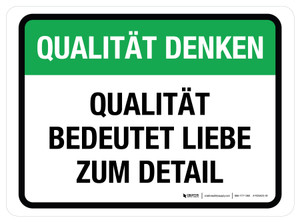 Qualität Denken - Qualität bedeutet Liebe zum Detail (Think Quality - Quality Means Attention To Detail) Rectangular German - Floor Sign