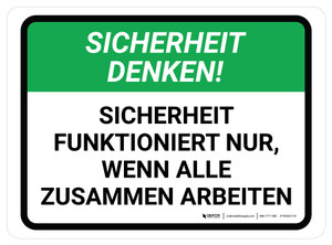 Sicherheit Denken! Sicherheit funktioniert nur, wenn alle zusammen arbeiten (Think Safety! Safety Only Works When Everyone Works Together) Rectangular German - Floor Sign