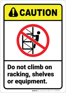 Caution: No Climbing On Racking Shelves ANSI - Wall Sign