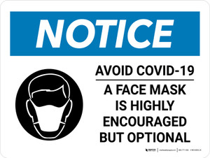 Notice: Avoid COVID-19 - Face Mask Highly Encouraged But Optional Landscape - Wall Sign