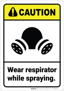 Caution: Wear Respirator While Spraying ANSI - Wall Sign