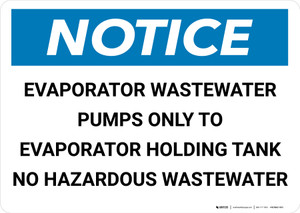 Notice: Evaporator Wastewater Pumps Only to Evaporator Holding Tank Landscape - Wall Sign