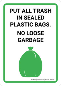 Put All Trash in Sealed Plastic Bags - No Loose Garbage Portrait - Wall Sign Put All Trash in Sealed Plastic Bags - No Loose Garbage Portrait - Wall Sign