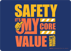 Safety - It's My Core Value What's Yours Landscape - Wall Sign