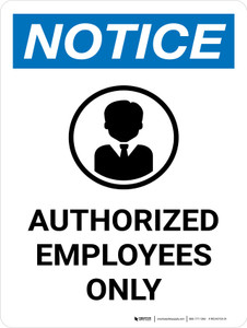 Notice: Authorized Employees Only Portrait - Wall Sign