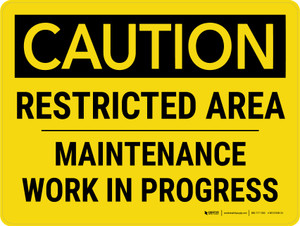Caution: Restricted Area Maintenance Work in Progress Landscape - Wall Sign