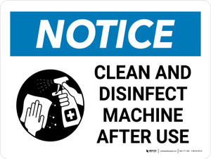 Notice: Clean and Disinfect Machine After Use Landscape - Wall Sign