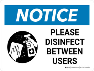 Notice: Please Disinfect Between Users Landscape - Wall Sign