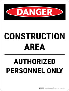 Danger: Construction Area Authorized Personnel Only Portrait - Wall Sign Danger: Construction Area Authorized Personnel Only Portrait - Wall Sign