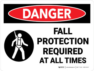 Danger: Fall Protection Required At All Times Landscape - Wall Sign