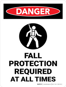 Danger: Fall Protection Required At all times Portrait - Wall Sign