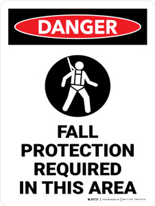 Danger: Fall Protection Required In This Area Portrait - Wall Sign