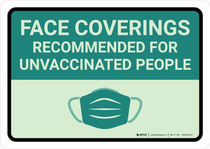 Face Coverings Recommended For Unvaccinated People Landscape - Wall Sign