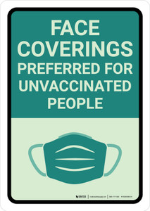 Face Coverings Preferred For Unvaccinated People Portrait - Wall Sign