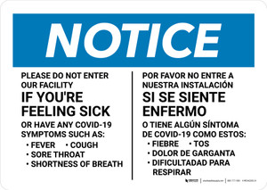Notice: Please Do Not Enter Our Facility If You Have or Recently Had a Fever Spanish Bilingual Landscape - Wall Sign