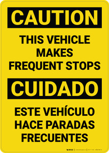 Caution: This Vehicle Makes Requent Stops Bilingual Spanish - Wall Sign