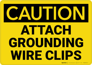 Caution: Attach Grounding Wire Clips - Wall Sign