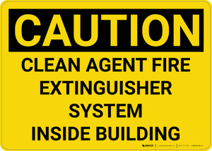 Caution: Clean Agent Fire Extinguisher System Inside Building - Wall Sign