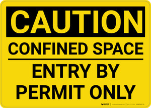 Caution: Confined Space Entry By Permit Only - Wall Sign Caution: Confined Space Entry By Permit Only - Wall Sign