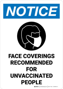 Notice: Face Coverings Recommended For Unvaccinated People Portrait - Wall Sign
