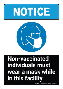 Notice: Non-Vaccinated Individuals Must Wear Mask While in Facility ANSI Portrait - Wall Sign