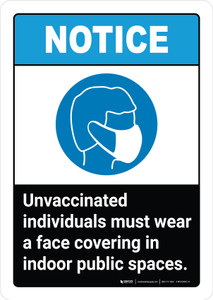 Notice: Unvaccinated Individuals Must Wear Face Covering in Indoor Public Spaces ANSI Portrait - Wall Sign