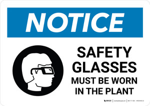 Notice: Safety Glasses Must Be Worn In The Plant with Icon Landscape - Wall Sign