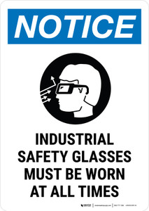 Notice: Industrial Safety Glasses Must Be Worn At All Times with Icon Portrait - Wall Sign