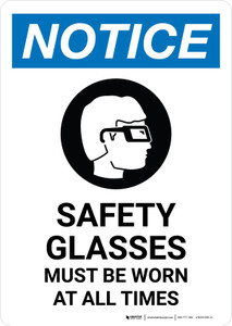 Notice: Safety Glasses Must Be Worn At All Times with Icon Portrait - Wall Sign