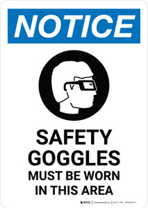 Notice: Safety Goggles Must Be Worn In This Area with Icon Portrait - Wall Sign Notice: Safety Goggles Must Be Worn In This Area with Icon Portrait - Wall Sign