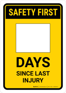 Safety First: Days Since Last Injury Yellow Portrait - Dry Erase Wall Sign Safety First: Days Since Last Injury Yellow Portrait - Dry Erase Wall Sign