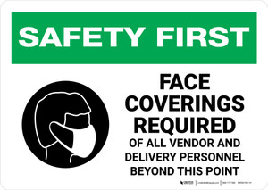 Safety First: Face Coverings Required Of All Vendor and Delivery Personnel Beyond This Point with Icon Landscape - Wall Sign