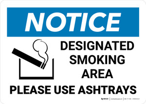 Notice: Designated Smoking Area - Please Use Ashtrays with Icon Landscape - Wall Sign