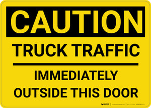 Caution: Truck Traffic Immediately Outside this Door - Wall Sign