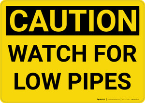 Caution: Watch For Low Pipes - Wall Sign
