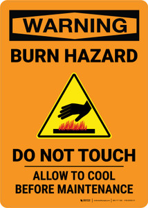 Warning: Burn Hazard Do Not Touch - Allow To Cool Before Maintenance Portrait - Wall Sign