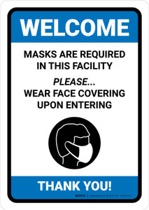 Welcome: Masks Are Required In This Facility Portrait - Wall Sign