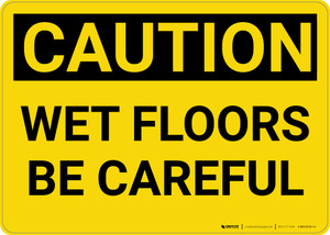 Caution: Wet Floors Be Careful - Wall Sign