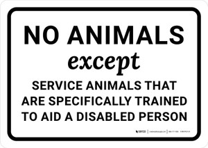No Animals Except Service Animals That Are Specifically Trained to Aid a Disabled Person Landscape - Wall Sign