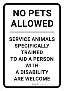 No Pets Allowed Service Animals Are Welcome Portrait - Wall Sign