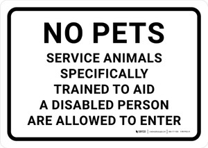 No Pets Service Animals Specifically Trained to Aid Allowed to Enter Landscape - Wall Sign