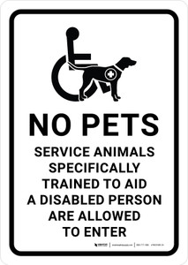 No Pets Service Animals Specifically Trained to Aid Are Allowed to Enter with Icon Portrait - Wall Sign