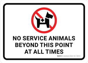 No Service Animals Beyond This Point At All Times with Icon Landscape - Wall Sign